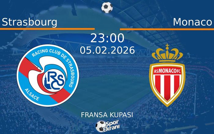 05 Şubat 2026 Strasbourg vs Monaco maçı Hangi Kanalda Saat Kaçta Yayınlanacak?
