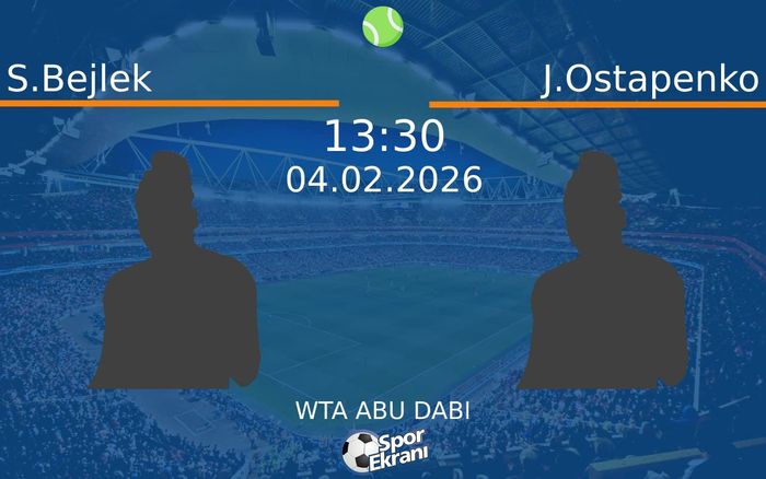 04 Şubat 2026 S.Bejlek vs J.Ostapenko maçı Hangi Kanalda Saat Kaçta Yayınlanacak?