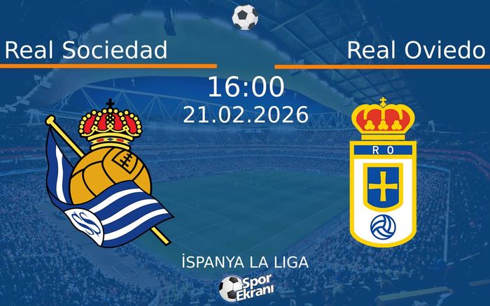 21 Şubat 2026 Real Sociedad vs Real Oviedo maçı Hangi Kanalda Saat Kaçta Yayınlanacak? 21 Şubat 2026 Real Sociedad vs Real Oviedo maçı Hangi Kanalda Saat Kaçta Yayınlanacak?