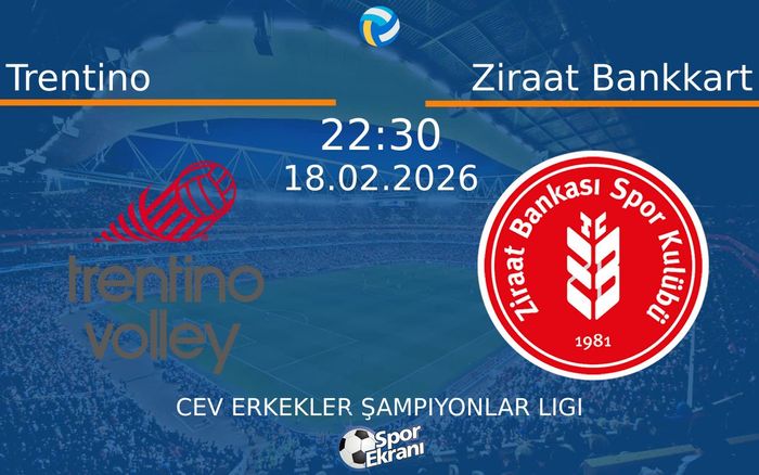 18 Şubat 2026 Trentino vs Ziraat Bankkart maçı Hangi Kanalda Saat Kaçta Yayınlanacak? 18 Şubat 2026 Trentino vs Ziraat Bankkart maçı Hangi Kanalda Saat Kaçta Yayınlanacak?
