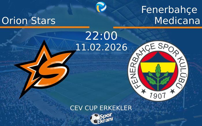 11 Şubat 2026 Orion Stars vs Fenerbahçe Medicana maçı Hangi Kanalda Saat Kaçta Yayınlanacak? 11 Şubat 2026 Orion Stars vs Fenerbahçe Medicana maçı Hangi Kanalda Saat Kaçta Yayınlanacak?