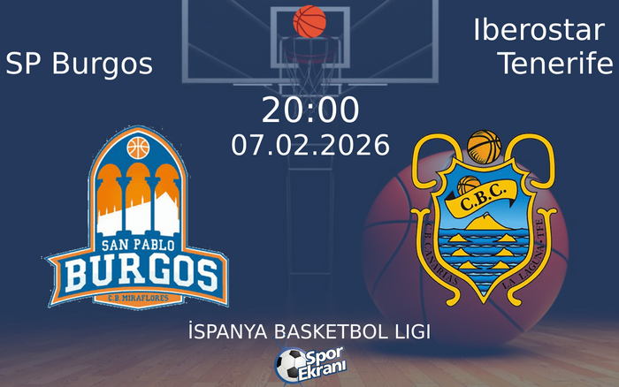 07 Şubat 2026 SP Burgos vs Iberostar Tenerife maçı Hangi Kanalda Saat Kaçta Yayınlanacak?