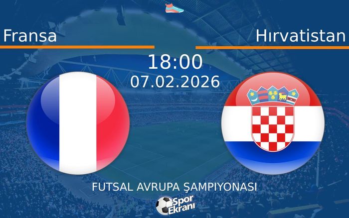 07 Şubat 2026 Fransa vs Hırvatistan maçı Hangi Kanalda Saat Kaçta Yayınlanacak?
