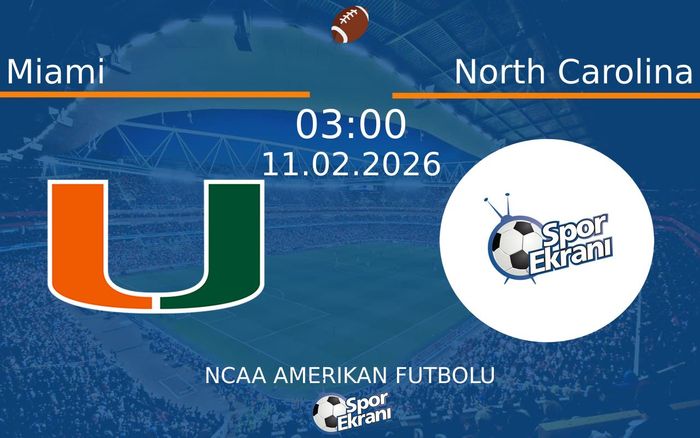 11 Şubat 2026 Miami vs North Carolina maçı Hangi Kanalda Saat Kaçta Yayınlanacak? 11 Şubat 2026 Miami vs North Carolina maçı Hangi Kanalda Saat Kaçta Yayınlanacak?