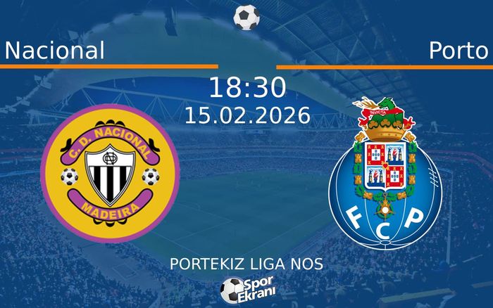 15 Şubat 2026 Nacional vs Porto maçı Hangi Kanalda Saat Kaçta Yayınlanacak?