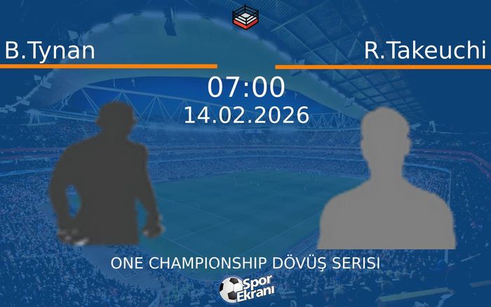 14 Şubat 2026 B.Tynan vs R.Takeuchi maçı Hangi Kanalda Saat Kaçta Yayınlanacak?