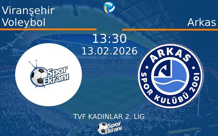 13 Şubat 2026 Viranşehir Voleybol vs Arkas maçı Hangi Kanalda Saat Kaçta Yayınlanacak?
