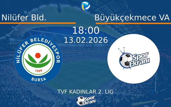 13 Şubat 2026 Nilüfer Bld. vs Büyükçekmece VA maçı Hangi Kanalda Saat Kaçta Yayınlanacak? 13 Şubat 2026 Nilüfer Bld. vs Büyükçekmece VA maçı Hangi Kanalda Saat Kaçta Yayınlanacak?