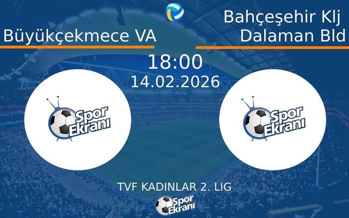 14 Şubat 2026 Büyükçekmece VA vs Bahçeşehir Klj Dalaman Bld maçı Hangi Kanalda Saat Kaçta Yayınlanacak? 14 Şubat 2026 Büyükçekmece VA vs Bahçeşehir Klj Dalaman Bld maçı Hangi Kanalda Saat Kaçta Yayınlanacak?