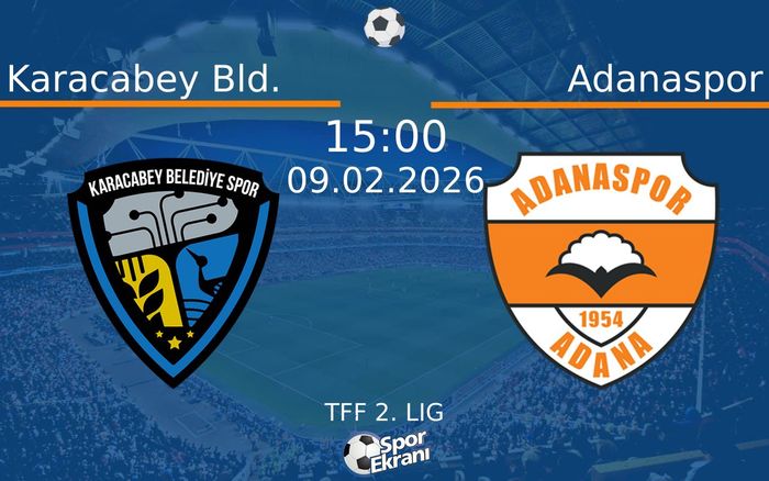 09 Şubat 2026 Karacabey Bld. vs Adanaspor maçı Hangi Kanalda Saat Kaçta Yayınlanacak? 09 Şubat 2026 Karacabey Bld. vs Adanaspor maçı Hangi Kanalda Saat Kaçta Yayınlanacak?