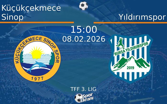 08 Şubat 2026 Küçükçekmece Sinop vs Yıldırımspor maçı Hangi Kanalda Saat Kaçta Yayınlanacak?
