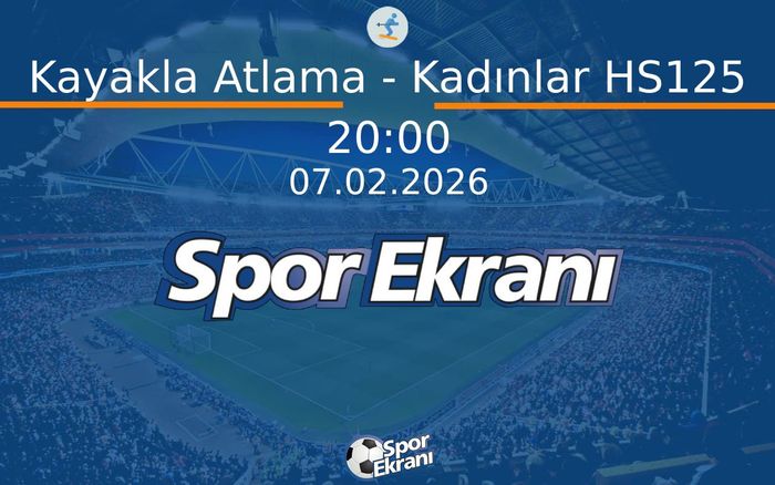 07 Şubat 2026 2026 Milano Cortina Kiş Olimpiyatlari - Kayakla Atlama - Kadınlar HS125  Hangi Kanalda Saat Kaçta Yayınlanacak?