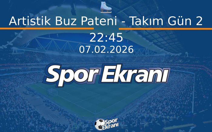 07 Şubat 2026 2026 Milano Cortina Kiş Olimpiyatlari - Artistik Buz Pateni - Takım Gün 2 Hangi Kanalda Saat Kaçta Yayınlanacak? 07 Şubat 2026 2026 Milano Cortina Kiş Olimpiyatlari - Artistik Buz Pateni - Takım Gün 2 Hangi Kanalda Saat Kaçta Yayınlanacak?