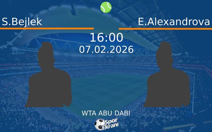 07 Şubat 2026 S.Bejlek vs E.Alexandrova maçı Hangi Kanalda Saat Kaçta Yayınlanacak? 07 Şubat 2026 S.Bejlek vs E.Alexandrova maçı Hangi Kanalda Saat Kaçta Yayınlanacak?
