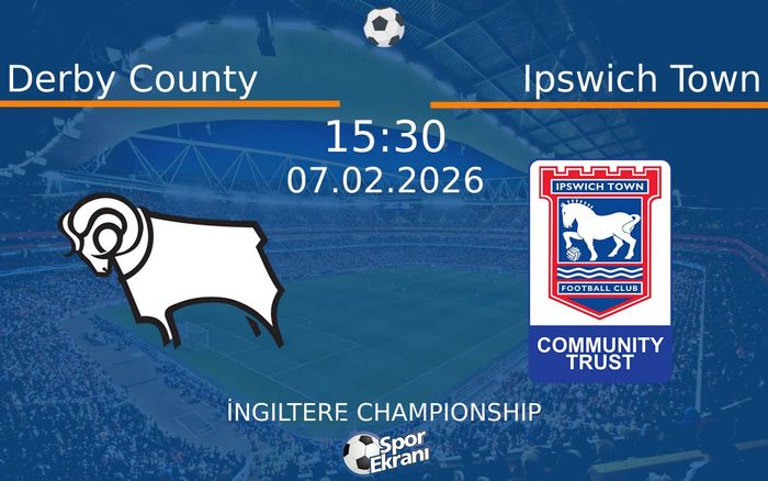 07 Şubat 2026 Derby County vs Ipswich Town maçı Hangi Kanalda Saat Kaçta Yayınlanacak?