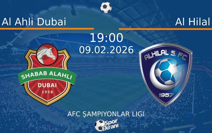 09 Şubat 2026 Al Ahli Dubai vs Al Hilal maçı Hangi Kanalda Saat Kaçta Yayınlanacak? 09 Şubat 2026 Al Ahli Dubai vs Al Hilal maçı Hangi Kanalda Saat Kaçta Yayınlanacak?
