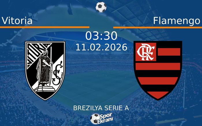 11 Şubat 2026 Vitoria vs Flamengo maçı Hangi Kanalda Saat Kaçta Yayınlanacak? 11 Şubat 2026 Vitoria vs Flamengo maçı Hangi Kanalda Saat Kaçta Yayınlanacak?