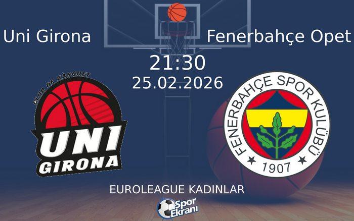 25 Şubat 2026 Uni Girona vs Fenerbahçe Opet maçı Hangi Kanalda Saat Kaçta Yayınlanacak? 25 Şubat 2026 Uni Girona vs Fenerbahçe Opet maçı Hangi Kanalda Saat Kaçta Yayınlanacak?