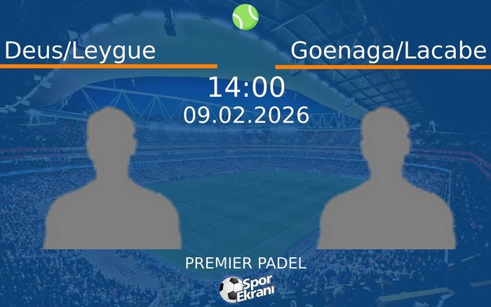 09 Şubat 2026 Deus/Leygue vs Goenaga/Lacabe maçı Hangi Kanalda Saat Kaçta Yayınlanacak? 09 Şubat 2026 Deus/Leygue vs Goenaga/Lacabe maçı Hangi Kanalda Saat Kaçta Yayınlanacak?
