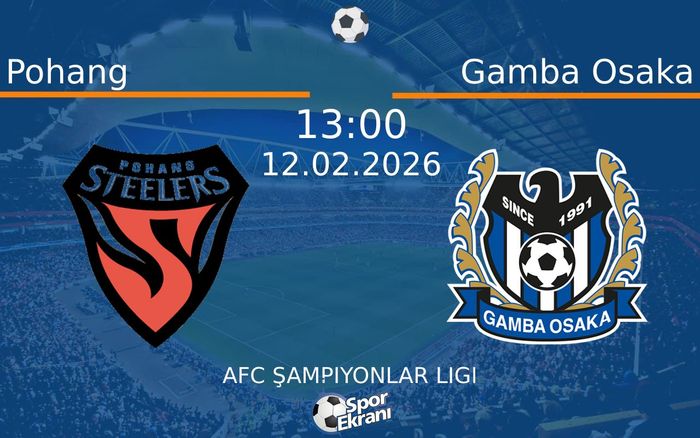 12 Şubat 2026 Pohang vs Gamba Osaka maçı Hangi Kanalda Saat Kaçta Yayınlanacak?