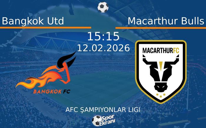 12 Şubat 2026 Bangkok Utd vs Macarthur Bulls maçı Hangi Kanalda Saat Kaçta Yayınlanacak? 12 Şubat 2026 Bangkok Utd vs Macarthur Bulls maçı Hangi Kanalda Saat Kaçta Yayınlanacak?