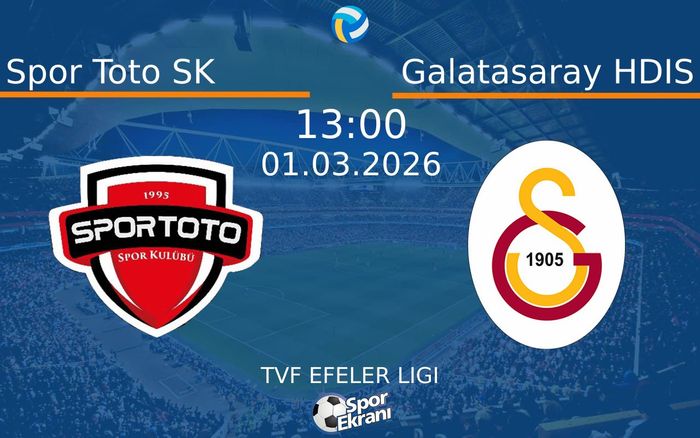 01 Mart 2026 Spor Toto SK vs Galatasaray HDIS maçı Hangi Kanalda Saat Kaçta Yayınlanacak?