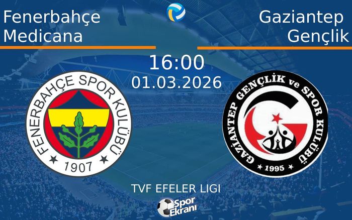 01 Mart 2026 Fenerbahçe Medicana vs Gaziantep Gençlik maçı Hangi Kanalda Saat Kaçta Yayınlanacak? 01 Mart 2026 Fenerbahçe Medicana vs Gaziantep Gençlik maçı Hangi Kanalda Saat Kaçta Yayınlanacak?