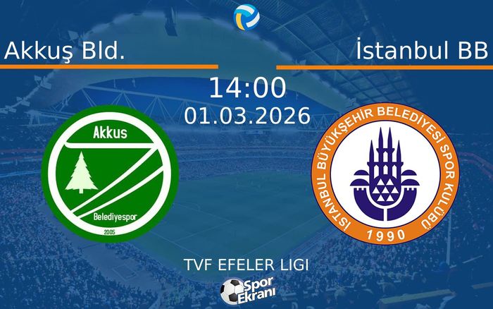 01 Mart 2026 Akkuş Bld. vs İstanbul BB maçı Hangi Kanalda Saat Kaçta Yayınlanacak?