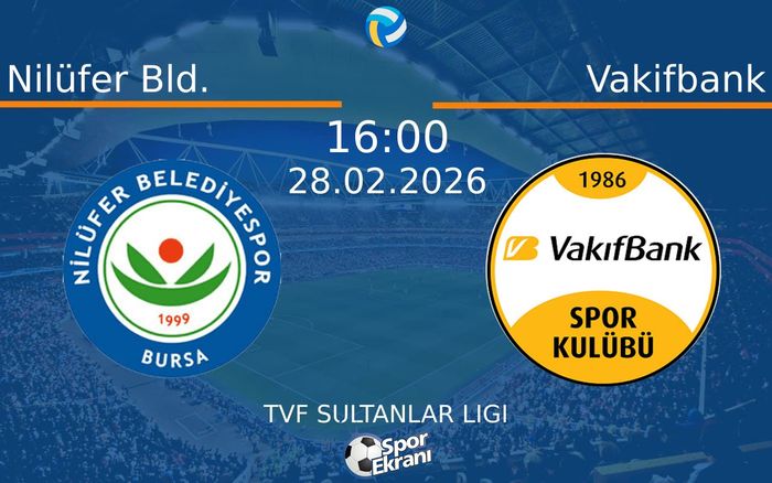 28 Şubat 2026 Nilüfer Bld. vs Vakifbank maçı Hangi Kanalda Saat Kaçta Yayınlanacak? 28 Şubat 2026 Nilüfer Bld. vs Vakifbank maçı Hangi Kanalda Saat Kaçta Yayınlanacak?