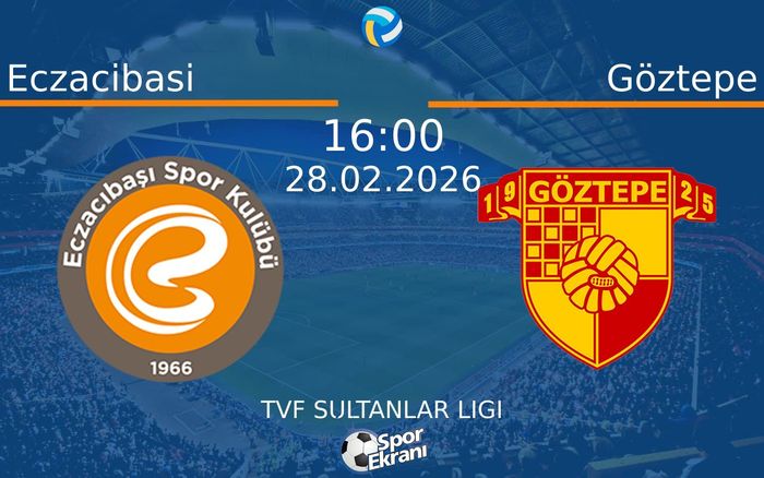 28 Şubat 2026 Eczacibasi vs Göztepe maçı Hangi Kanalda Saat Kaçta Yayınlanacak? 28 Şubat 2026 Eczacibasi vs Göztepe maçı Hangi Kanalda Saat Kaçta Yayınlanacak?