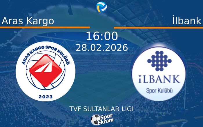 28 Şubat 2026 Aras Kargo vs İlbank maçı Hangi Kanalda Saat Kaçta Yayınlanacak?