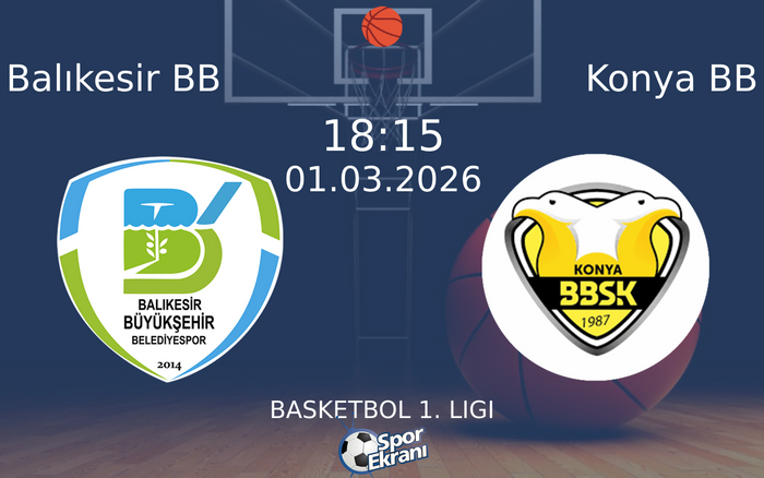 01 Mart 2026 Balıkesir BB vs Konya BB maçı Hangi Kanalda Saat Kaçta Yayınlanacak? 01 Mart 2026 Balıkesir BB vs Konya BB maçı Hangi Kanalda Saat Kaçta Yayınlanacak?