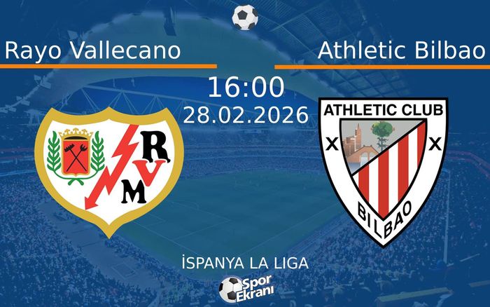 28 Şubat 2026 Rayo Vallecano vs Athletic Bilbao maçı Hangi Kanalda Saat Kaçta Yayınlanacak? 28 Şubat 2026 Rayo Vallecano vs Athletic Bilbao maçı Hangi Kanalda Saat Kaçta Yayınlanacak?