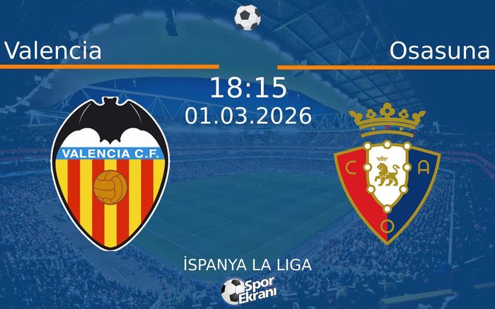 01 Mart 2026 Valencia vs Osasuna maçı Hangi Kanalda Saat Kaçta Yayınlanacak? 01 Mart 2026 Valencia vs Osasuna maçı Hangi Kanalda Saat Kaçta Yayınlanacak?