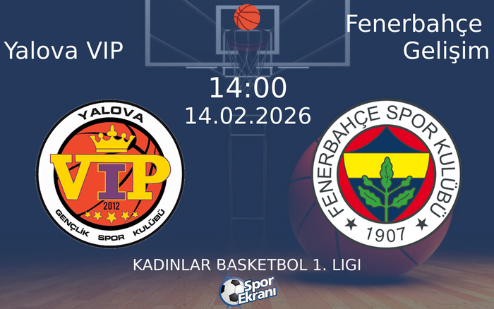 14 Şubat 2026 Yalova VIP vs Fenerbahçe Gelişim maçı Hangi Kanalda Saat Kaçta Yayınlanacak? 14 Şubat 2026 Yalova VIP vs Fenerbahçe Gelişim maçı Hangi Kanalda Saat Kaçta Yayınlanacak?