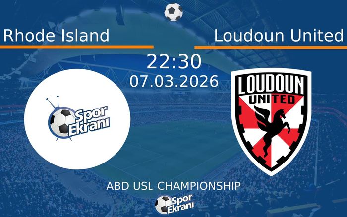 07 Mart 2026 Rhode Island vs Loudoun United maçı Hangi Kanalda Saat Kaçta Yayınlanacak?