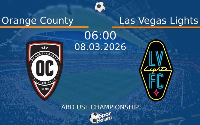 08 Mart 2026 Orange County vs Las Vegas Lights maçı Hangi Kanalda Saat Kaçta Yayınlanacak?