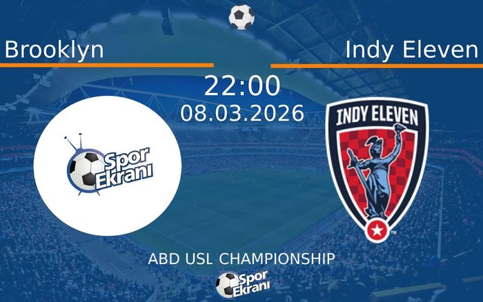 08 Mart 2026 Brooklyn vs Indy Eleven maçı Hangi Kanalda Saat Kaçta Yayınlanacak? 08 Mart 2026 Brooklyn vs Indy Eleven maçı Hangi Kanalda Saat Kaçta Yayınlanacak?