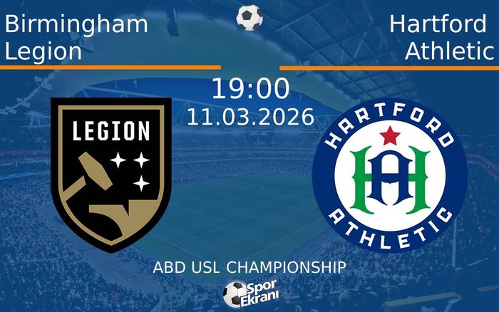 11 Mart 2026 Birmingham Legion vs Hartford Athletic maçı Hangi Kanalda Saat Kaçta Yayınlanacak? 11 Mart 2026 Birmingham Legion vs Hartford Athletic maçı Hangi Kanalda Saat Kaçta Yayınlanacak?