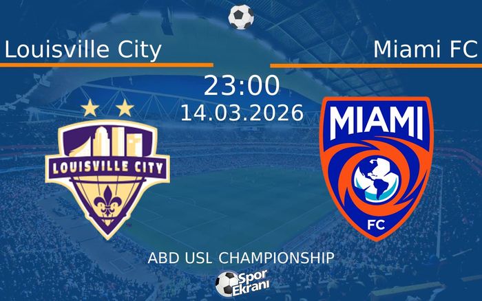 14 Mart 2026 Louisville City vs Miami FC maçı Hangi Kanalda Saat Kaçta Yayınlanacak? 14 Mart 2026 Louisville City vs Miami FC maçı Hangi Kanalda Saat Kaçta Yayınlanacak?