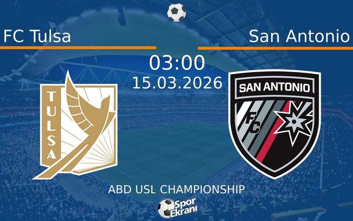 15 Mart 2026 FC Tulsa vs San Antonio maçı Hangi Kanalda Saat Kaçta Yayınlanacak? 15 Mart 2026 FC Tulsa vs San Antonio maçı Hangi Kanalda Saat Kaçta Yayınlanacak?