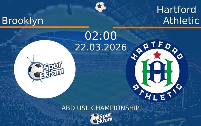 22 Mart 2026 Brooklyn vs Hartford Athletic maçı Hangi Kanalda Saat Kaçta Yayınlanacak?