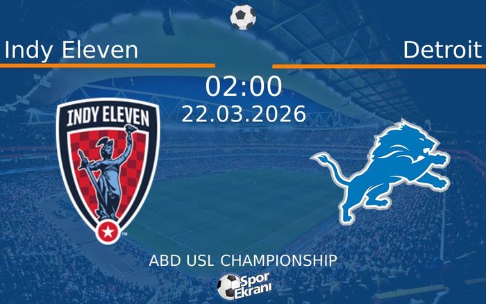 22 Mart 2026 Indy Eleven vs Detroit maçı Hangi Kanalda Saat Kaçta Yayınlanacak? 22 Mart 2026 Indy Eleven vs Detroit maçı Hangi Kanalda Saat Kaçta Yayınlanacak?
