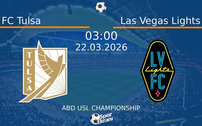 22 Mart 2026 FC Tulsa vs Las Vegas Lights maçı Hangi Kanalda Saat Kaçta Yayınlanacak?