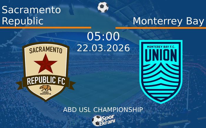 22 Mart 2026 Sacramento Republic vs Monterrey Bay maçı Hangi Kanalda Saat Kaçta Yayınlanacak? 22 Mart 2026 Sacramento Republic vs Monterrey Bay maçı Hangi Kanalda Saat Kaçta Yayınlanacak?