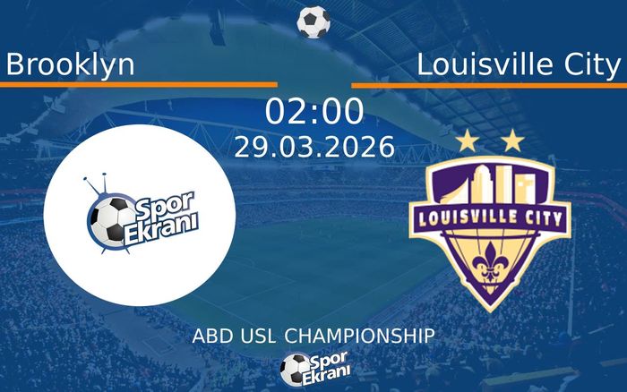 29 Mart 2026 Brooklyn vs Louisville City maçı Hangi Kanalda Saat Kaçta Yayınlanacak? 29 Mart 2026 Brooklyn vs Louisville City maçı Hangi Kanalda Saat Kaçta Yayınlanacak?