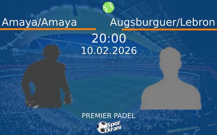 10 Şubat 2026 Amaya/Amaya vs Augsburguer/Lebron maçı Hangi Kanalda Saat Kaçta Yayınlanacak?