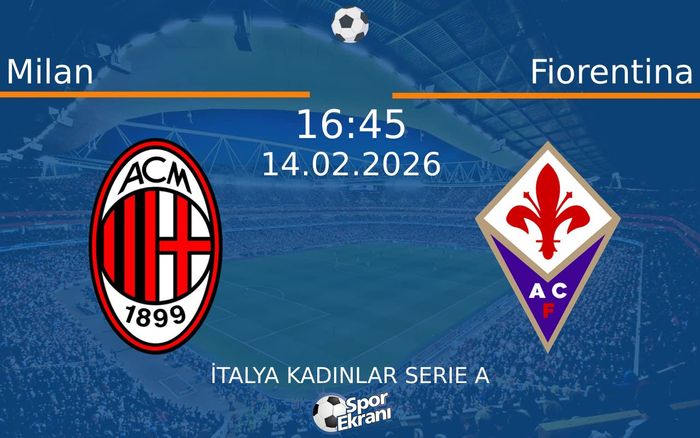 14 Şubat 2026 Milan vs Fiorentina maçı Hangi Kanalda Saat Kaçta Yayınlanacak? 14 Şubat 2026 Milan vs Fiorentina maçı Hangi Kanalda Saat Kaçta Yayınlanacak?