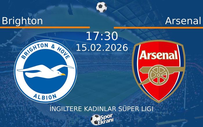 15 Şubat 2026 Brighton vs Arsenal maçı Hangi Kanalda Saat Kaçta Yayınlanacak? 15 Şubat 2026 Brighton vs Arsenal maçı Hangi Kanalda Saat Kaçta Yayınlanacak?