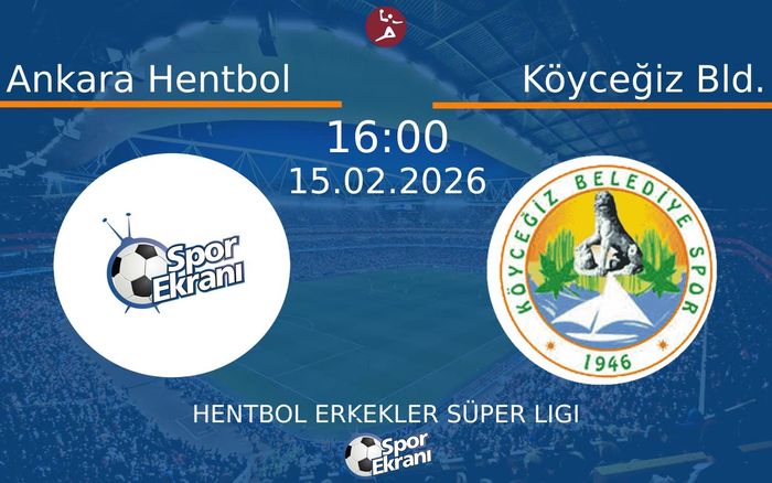 15 Şubat 2026 Ankara Hentbol vs Köyceğiz Bld. maçı Hangi Kanalda Saat Kaçta Yayınlanacak? 15 Şubat 2026 Ankara Hentbol vs Köyceğiz Bld. maçı Hangi Kanalda Saat Kaçta Yayınlanacak?